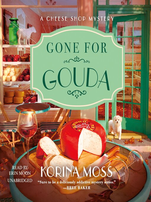 Title details for Gone for Gouda by Korina Moss - Available